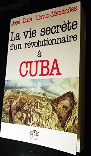 Stock image for La vie secrte d'un rvolutionnaire  Cuba for sale by medimops