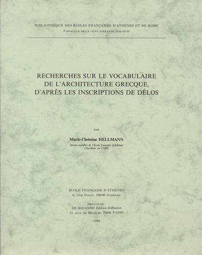 9782869580459: Recherches Sur Le Vocabulaire de l'Architecture Grecque d'Apres Les Inscriptions de Delos (Bibliotheque Des Ecoles Francaises D'Athenes Et de Rome) (French Edition)