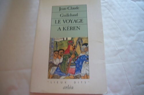 Le voyage aÌ€ KeÌren (Collection "Lieux dits") (French Edition) (9782869590274) by Guillebaud, Jean Claude