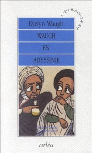 Waugh en Abyssinie (9782869590595) by Waugh, Evelyn; Vierne, BÃ©atrice