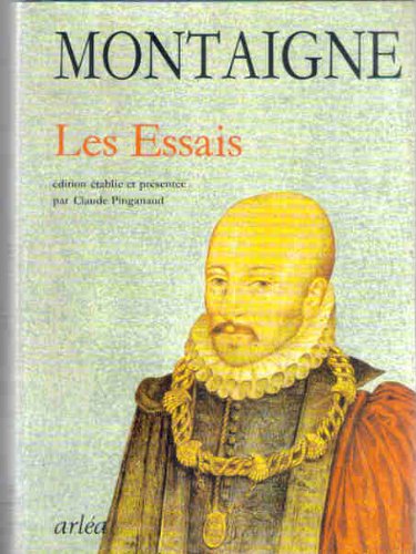 Les Essais (9782869591509) by Montaigne, Michel Eyquem De; Pinganaud, Claude; Montaigne, Michel E.