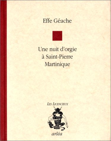 Imagen de archivo de Une nuit d'orgie  Saint-Pierre, Martinique a la venta por La bataille des livres