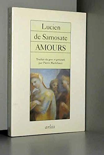 Beispielbild fr Amours suivi de Toxaris et de Dialogues des courtisanes zum Verkauf von L'Art du Livre