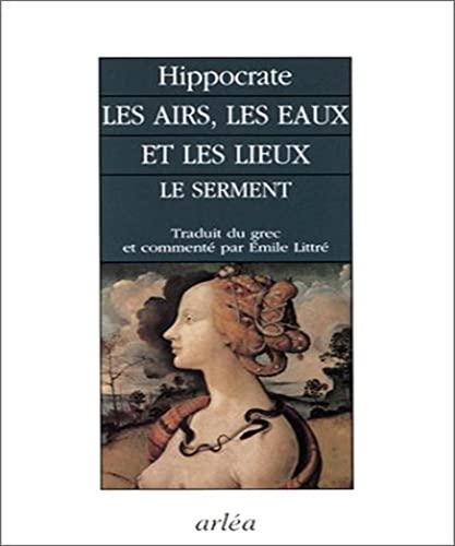 9782869592346: Les airs, les eaux et les lieux. Le serment d'Hippocrate