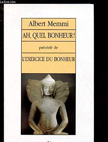 9782869592506: Ah, quel bonheur! ; précédé de L'exercice du bonheur (French Edition)