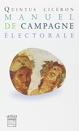 Manuel de campagne Ã©lectorale (9782869592858) by CicÃ©ron; Boriaud, Jean-Yves