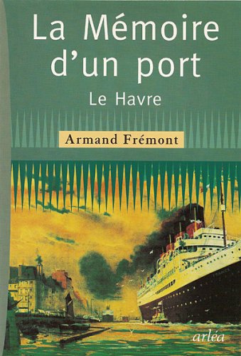 9782869593459: La mémoire d'un port: Le Havre (French Edition)