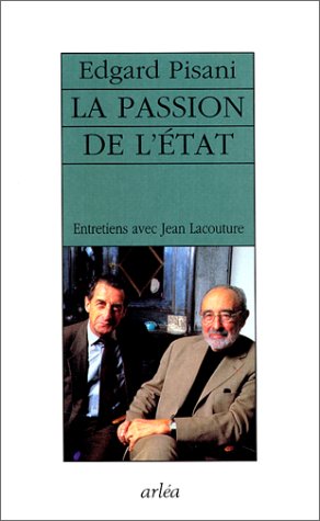 Beispielbild fr La passion de l'Etat : Entretiens avec Jean Lacouture zum Verkauf von medimops