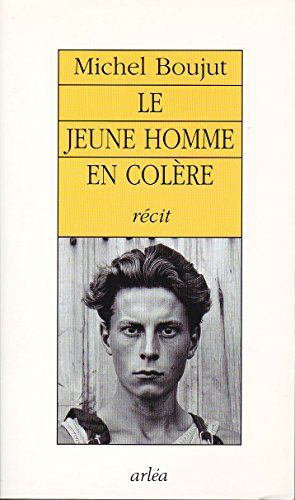 Le jeune homme en coleÌ€re: ReÌcit (French Edition) (9782869593886) by Boujut, Michel
