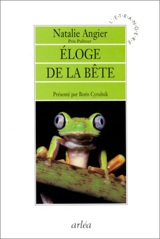 Stock image for ELOGE DE LA BETE. : Un autre regard sur la nature de la vie for sale by Ammareal