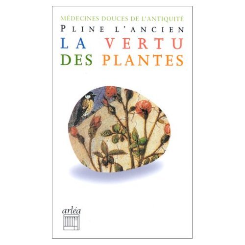 9782869594784: La vertu des plantes: "Histoire naturelle", Livre XX