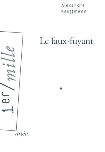 Le Faux-Fuyant (9782869596320) by Kauffmann, Alexandre