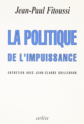 La Politique de l'impuissance (9782869596436) by Fitoussi, Jean-Paul