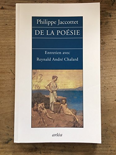 Stock image for De la posie : Entretien avec Reynald Andr Chalard for sale by medimops