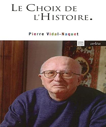 Beispielbild fr Le choix de l'histoire : Pourquoi et comment je suis devenu historien zum Verkauf von medimops