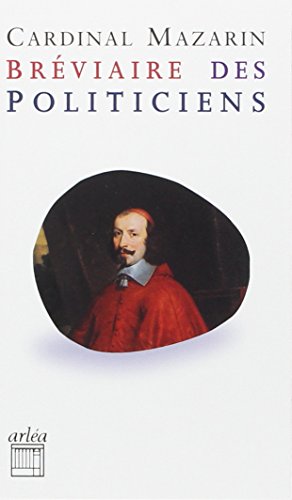 BrÃ©viaire des politiciens (9782869597709) by Mazarin, Mazarin