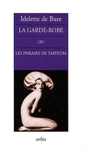 Stock image for La garde-robe ou les phrases de taffetas for sale by Ammareal