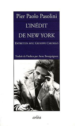 L'inÃ©dit de New York (9782869598072) by Pier Paolo Pasolini; Giuseppe Cardillo