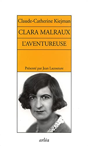 Beispielbild fr Clara Malraux l'aventureuse zum Verkauf von medimops