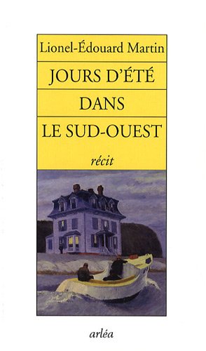 Stock image for Jours d' t dans le Sud-Ouest Martin Lionel-Edouard for sale by LIVREAUTRESORSAS