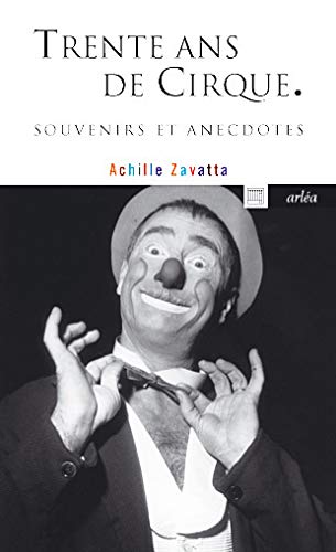 Beispielbild fr Trente Ans De Cirque : Souvenirs Et Anecdotes zum Verkauf von RECYCLIVRE