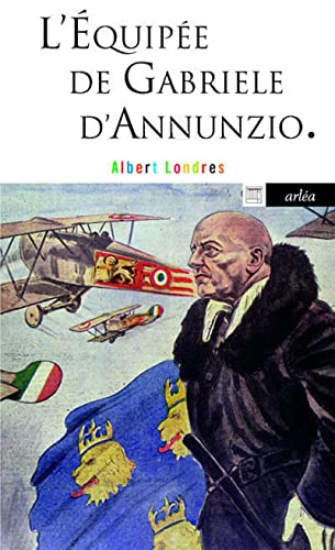 L'EquipÃ©e de Gabriele d'Annunzio (9782869599208) by Londres, Albert