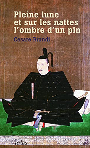 9782869599666: Pleine lune, et sur les nattes, l'ombre d'un pin: Un historien de l'art en Asie