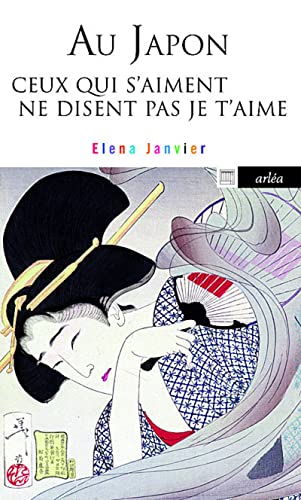 Stock image for Au Japon ceux qui s'aiment ne disent pas je t'aime for sale by Librairie Th  la page