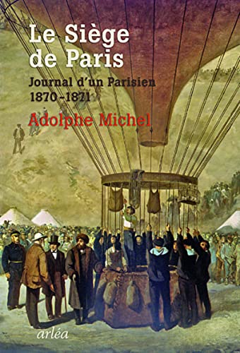 Imagen de archivo de Le Sige De Paris : Journal D'un Parisien, 1870-1871 a la venta por RECYCLIVRE