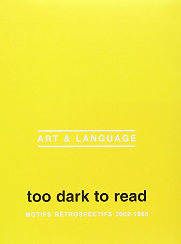 Art & language - Too Dark To Read (+CD): Motifs Retrospectifs 2002-1965 (9782869610620) by Collectif