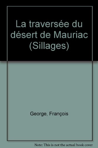 Stock image for La traverse du desert de mauriac 090993 for sale by Ammareal
