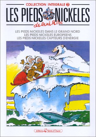 9782869671065: Les Pieds Nickels. Les Pieds Nickels europens. Les Pieds Nickels capteurs d'nergie: Collection intgrale, Les Pieds Nickels dans le grand Nord