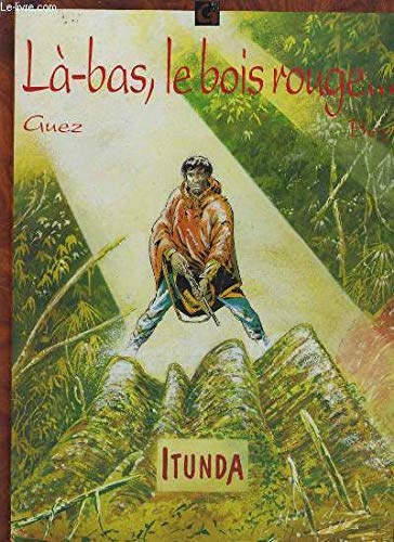 Beispielbild fr L-bas, le bois rouge. Itunda zum Verkauf von Chapitre.com : livres et presse ancienne