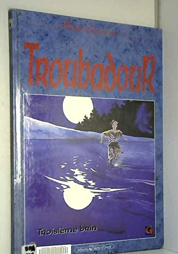 Imagen de archivo de TROUBADOUR T03 TROISIEME BRIN a la venta por medimops