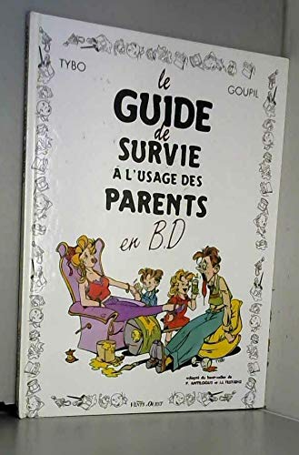 Beispielbild fr Le guide de survie  l'usage des parents en BD zum Verkauf von Ammareal