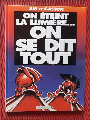 On Ã©teint la lumiÃ¨re-- on se dit tout (9782869675001) by Jim; Gaston