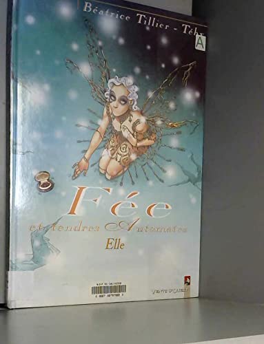 Beispielbild fr Fe et tendres automates, Tome 2 : Elle zum Verkauf von Ammareal