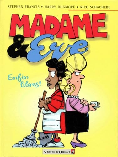 Stock image for Madame & Eve Tome 1 : Enfin libres ! for sale by Ammareal