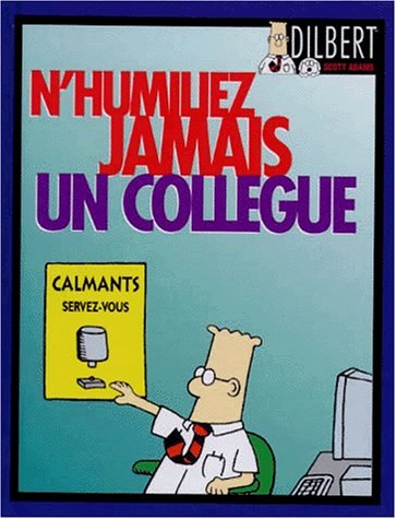 Stock image for Dilbert - n'humiliez jamais un collegue for sale by ThriftBooks-Dallas