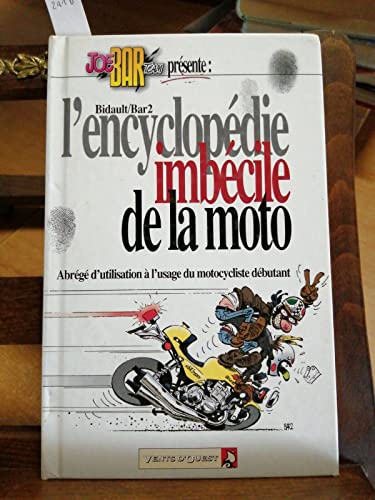 L'Encyclopédie imbécile de la moto - Bar2; Bidault, Michel