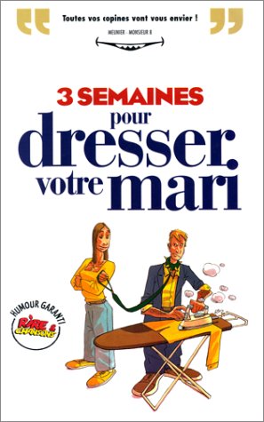 Beispielbild fr 3 semaines pour dresser votre mari. toutes vos copines vont vous envier et humour garanti rire & chansons zum Verkauf von Chapitre.com : livres et presse ancienne