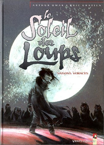 Beispielbild fr Le Soleil des loups, tome 3 : Saisons voraces zum Verkauf von Ammareal