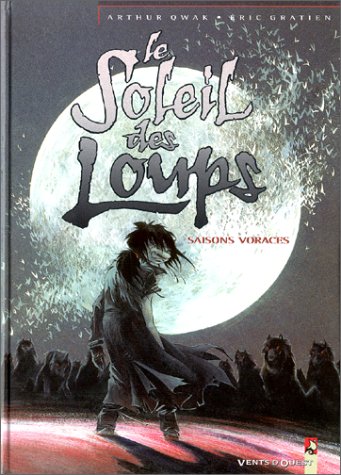 Stock image for Le Soleil des loups, tome 3 : Saisons voraces for sale by Ammareal