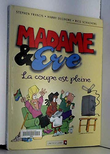 Stock image for Madame & Eve Tome 3 : La coupe est pleine for sale by Le Monde de Kamlia