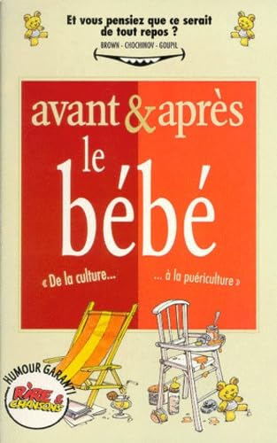 Avant et AprÃ¨s bÃ©bÃ©: de la culture Ã  la puÃ©riculture (9782869678033) by Goupil, Jacky; Brown, Victoria; Chochinov, Allan