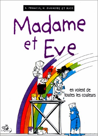 Beispielbild fr Madame & Eve : Madame et Eve en voient de toutes les couleurs zum Verkauf von Ammareal
