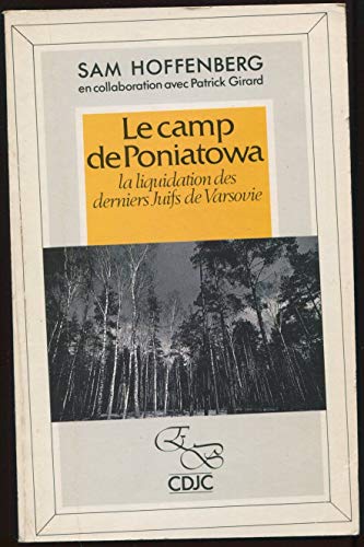 Beispielbild fr Le Camp de Poniatowa : La liquidation des derniers Juifs de Varsovie zum Verkauf von Ammareal