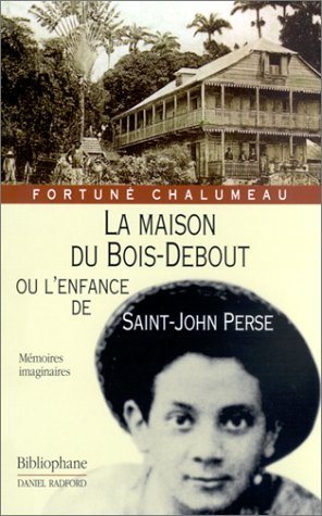 Beispielbild fr La Maison du bois-debout ou l'Enfance de Saint-John Perse zum Verkauf von Ammareal