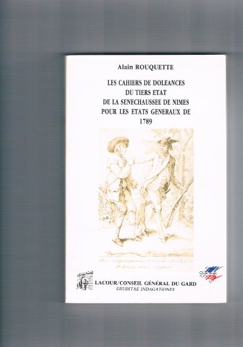 9782869710993: Les Cahiers de doléances du Tiers Etat de la sénéchaussée de Nîmes pour les Etats généraux de 1789 (Eruditae indagationes) (French Edition)