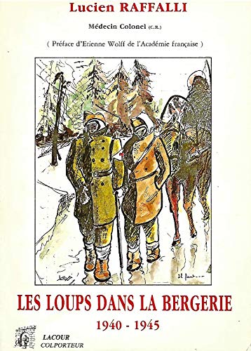 Beispielbild fr Les loups dans la bergerie 1940-1945 - *** La cage aux hommes - Premire Partie zum Verkauf von medimops
